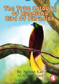 Cover image for The True Colours Of Raggiana Bird Of Paradise