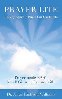 Cover image for Prayer Lite: It's Way Easier to Pray Than You Think!