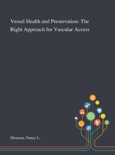 Cover image for Vessel Health and Preservation: The Right Approach for Vascular Access
