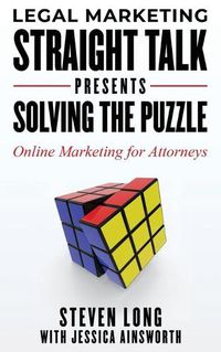 Cover image for Legal Marketing Straight Talk Presents: Solving the Puzzle - Online Marketing for Attorneys