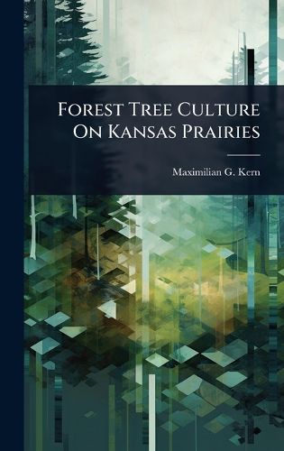 Cover image for Forest Tree Culture On Kansas Prairies