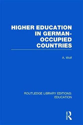 Cover image for Higher Education in German Occupied Countries (RLE Edu A)