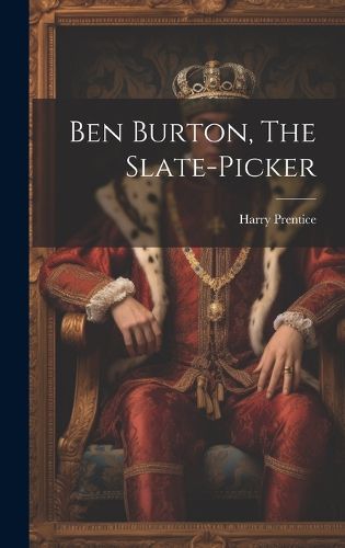 Cover image for Ben Burton, The Slate-picker