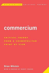 Cover image for Commercium: Critical Theory From a Cosmopolitan Point of View