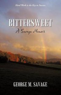 Cover image for Bittersweet: A Savage Memoir