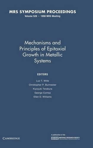 Cover image for Mechanisms and Principles of Epitaxial Growth in Metallic Systems: Volume 528