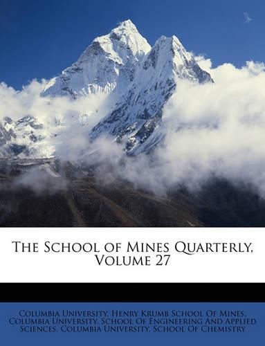 Cover image for The School of Mines Quarterly, Volume 27