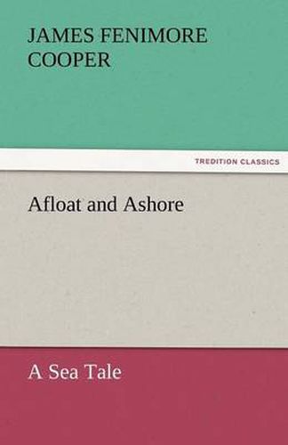 Cover image for Afloat and Ashore a Sea Tale