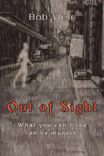 Cover image for Out of Sight: What You Can't See Can be Murder