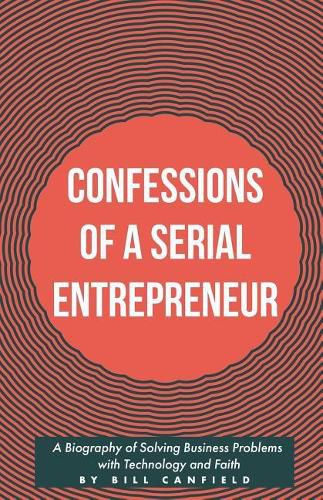 Cover image for Confessions of a Serial Entrepreneur
