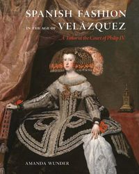 Cover image for Spanish Fashion in the Age of Velazquez
