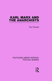 Cover image for Karl Marx and the Anarchists