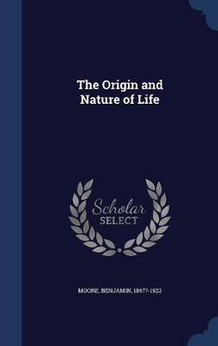 The Origin and Nature of Life