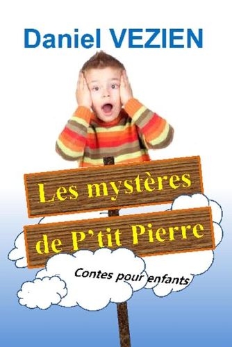 Les Mysteres de P'Tit Pierre: Contes pour enfants