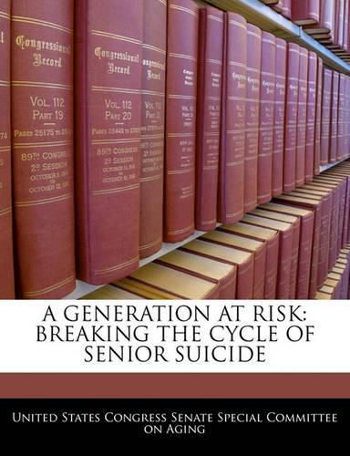 Cover image for A Generation at Risk: Breaking the Cycle of Senior Suicide