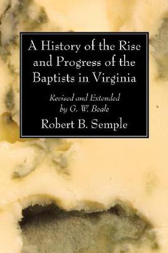 A History of the Rise and Progress of the Baptists in Virginia