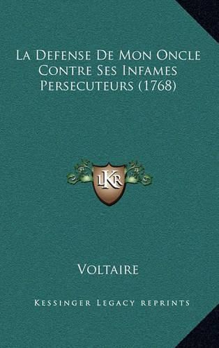 Cover image for La Defense de Mon Oncle Contre Ses Infames Persecuteurs (1768)