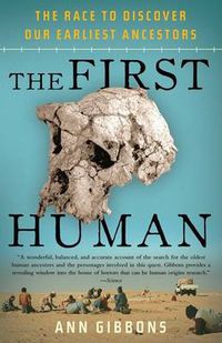 Cover image for The First Human: The Race to Discover Our Earliest Ancestors
