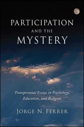 Cover image for Participation and the Mystery: Transpersonal Essays in Psychology, Education, and Religion