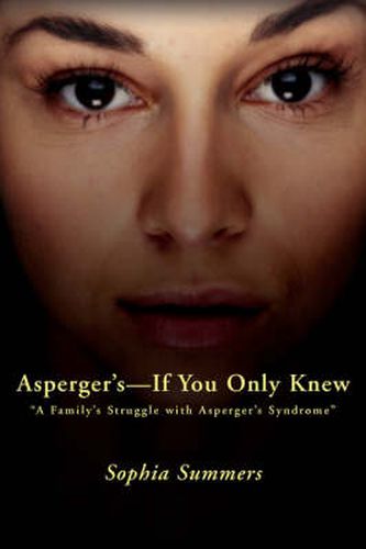 Cover image for Asperger's-If You Only Knew: A Family's Struggle with Asperger's Syndrome