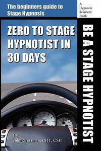 Cover image for Zero to Stage Hypnotist in 30 Days