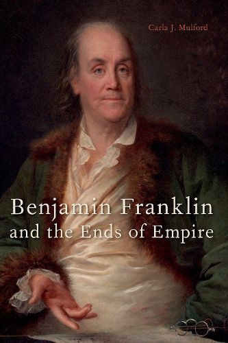 Cover image for Benjamin Franklin and the Ends of Empire