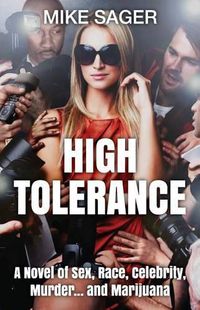 Cover image for High Tolerance: A Novel of Sex, Race, Celebrity, Murder . . . and Marijuana