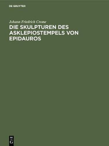 Cover image for Die Skulpturen des Asklepiostempels von Epidauros