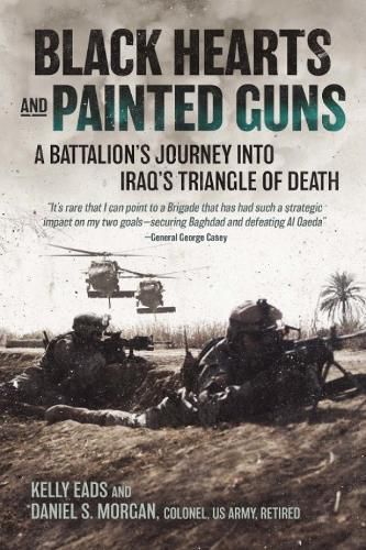 Cover image for Black Hearts and Painted Guns: A Battalion's Journey into Iraq's Triangle of Death