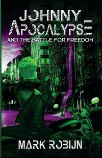 Cover image for Johnny Apocalypse and the Battle for Freedom