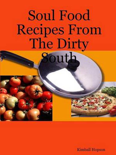 Cover image for Soul Food Recipes From The Dirty South