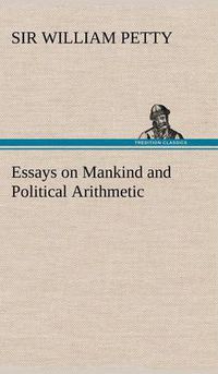 Cover image for Essays on Mankind and Political Arithmetic