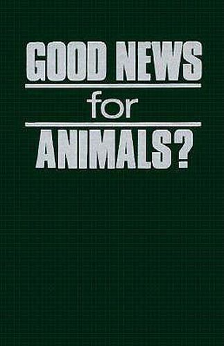 Cover image for Good News for Animals?: Contemporary Christian Approaches to Animal Well-Being