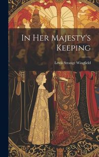 Cover image for In Her Majesty's Keeping