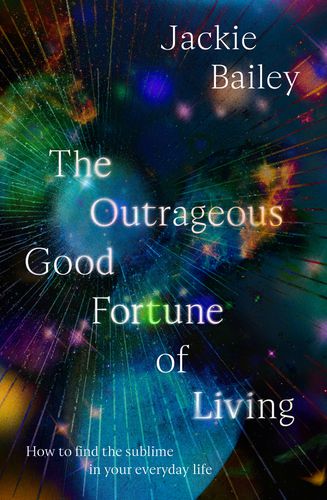 Cover image for The Outrageous Good Fortune of Living