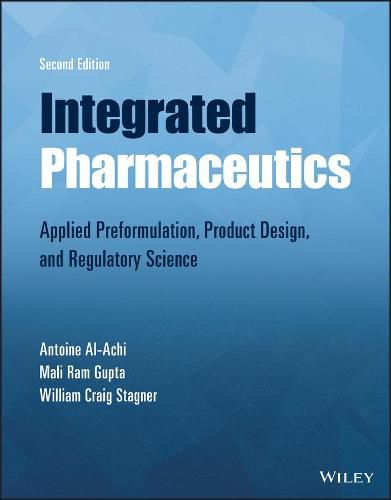 Integrated Pharmaceutics: Applied Preformulation, Product Design, and Regulatory Science