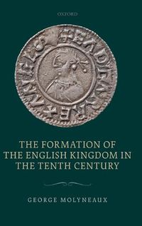 Cover image for The Formation of the English Kingdom in the Tenth Century