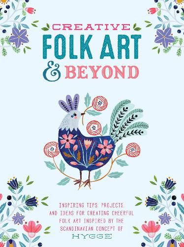 Cover image for Creative Folk Art and Beyond: Inspiring tips, projects, and ideas for creating cheerful folk art inspired by the Scandinavian concept of hygge