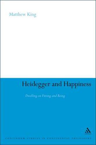 Cover image for Heidegger and Happiness: Dwelling on Fitting and Being