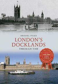 Cover image for London's Docklands Through Time