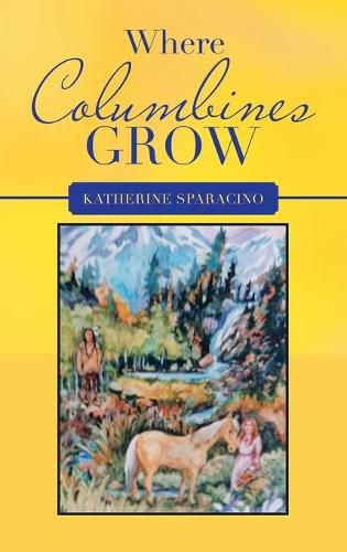 Cover image for Where Columbines Grow