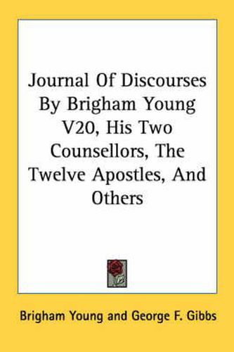 Cover image for Journal of Discourses by Brigham Young V20, His Two Counsellors, the Twelve Apostles, and Others