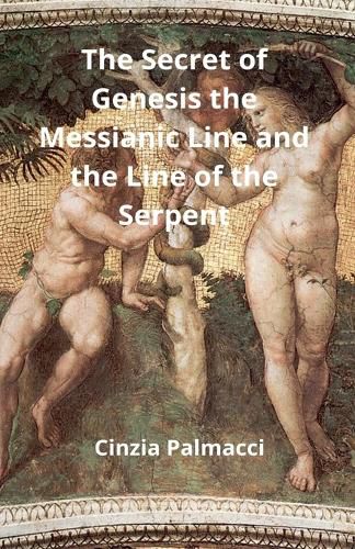 Cover image for The Secret of Genesis the Messianic Line and the Line of the Serpent