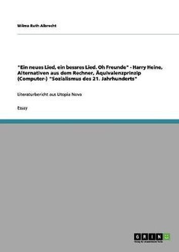 Ein Neues Lied, Ein Bessres Lied. Oh Freunde  - Harry Heine, Alternativen Aus Dem Rechner, Aquivalenzprinzip (Computer-)  Sozialismus Des 21. Jahrhunderts