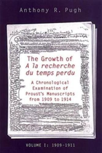 Cover image for The Growth of A  la recherche du temps perdu: A Chronological Examination of Proust's Manuscripts from 1909 to 1914 (Two Volume Set)