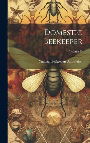 Cover image for Domestic Beekeeper; Volume 30