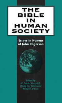 Cover image for The Bible in Human Society: Essays in Honour of John Rogerson