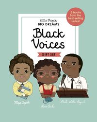 Cover image for Little People, Big Dreams: Black Voices: 3 Books from the Best-Selling Series! Maya Angelou - Rosa Parks - Martin Luther King Jr.