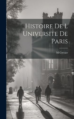 Cover image for Histoire De L Universite De Paris