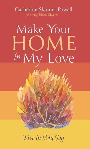 Cover image for Make Your Home in My Love: Live in My Joy